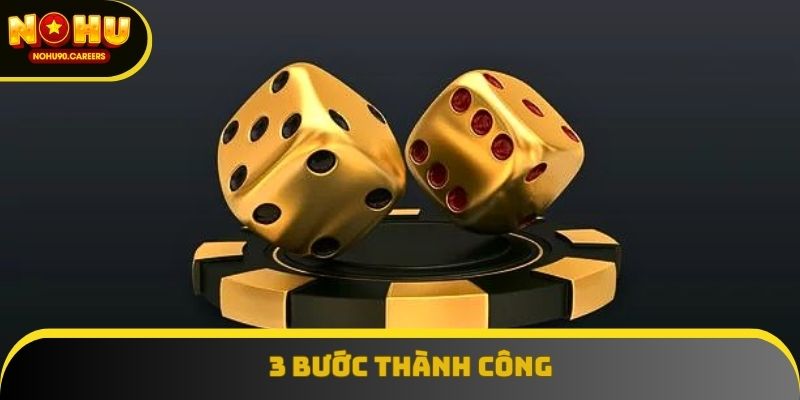3 bước thành công 3 bước thành công