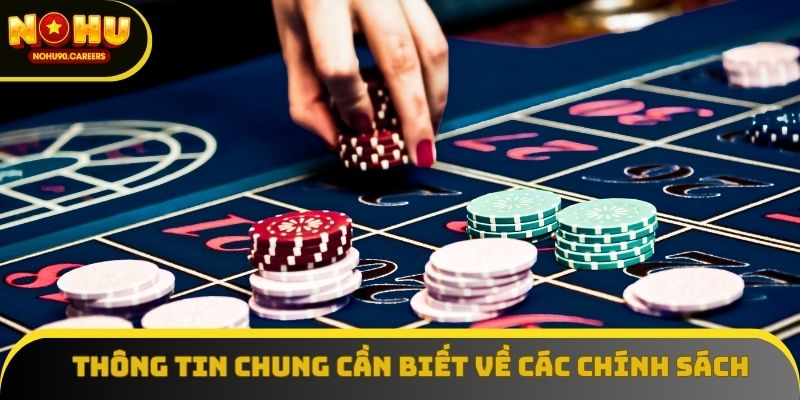 Thông tin chung cần biết về các chính sách tài khoản cá cược