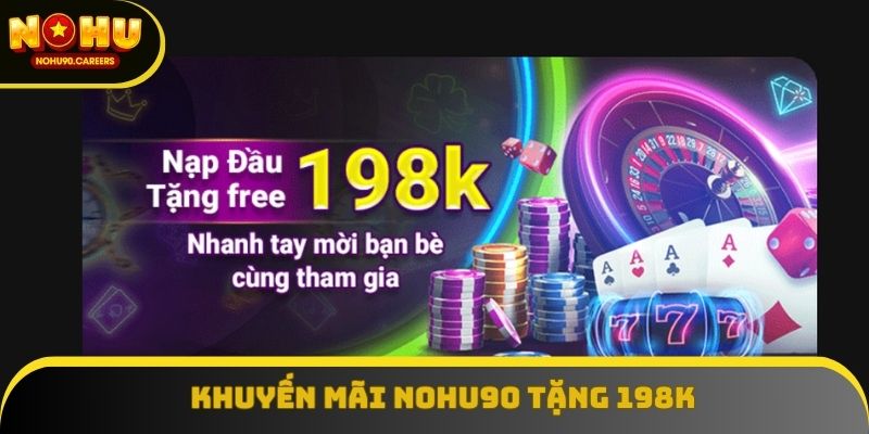 Nhà cái tặng ngay miễn phí 198K vào lần nạp đầu tiên