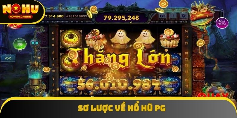 Sơ lược về nổ hũ PG