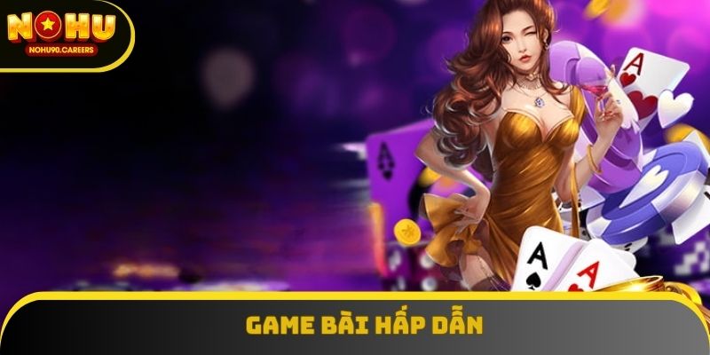 Game bài là bộ môn được nhiều chuyên gia đánh giá cực cao Game bài là bộ môn được nhiều chuyên gia đánh giá cực cao