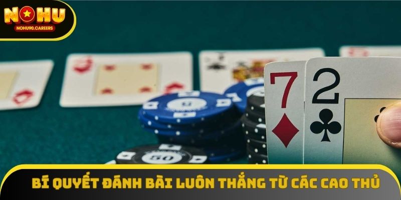 Bí quyết đánh bài luôn thắng từ các cao thủ