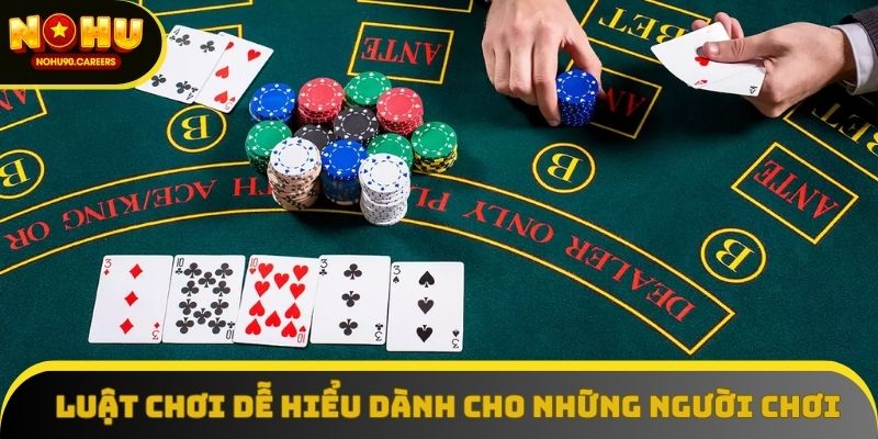 Luật chơi dễ hiểu dành cho những người chơi