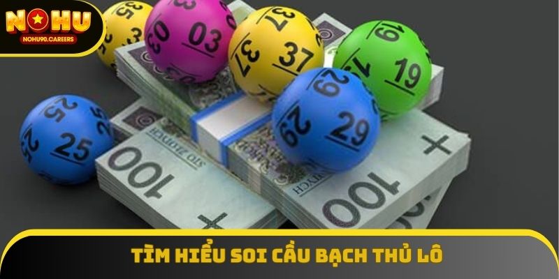 Tìm hiểu soi cầu bạch thủ lô Tìm hiểu soi cầu bạch thủ lô