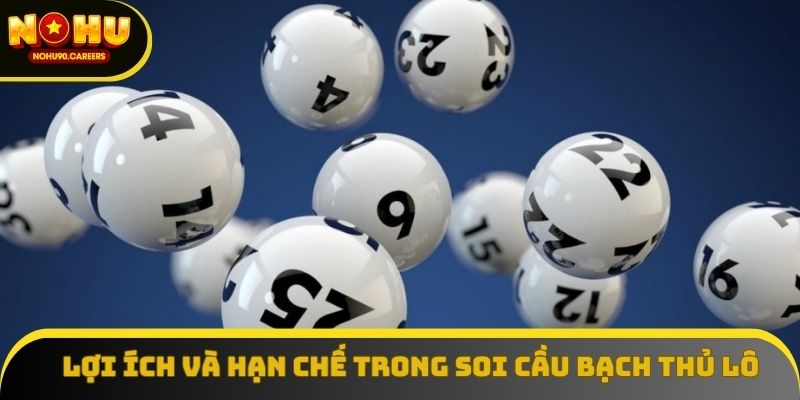 Lợi ích và hạn chế trong soi cầu bạch thủ lô Lợi ích và hạn chế trong soi cầu bạch thủ lô