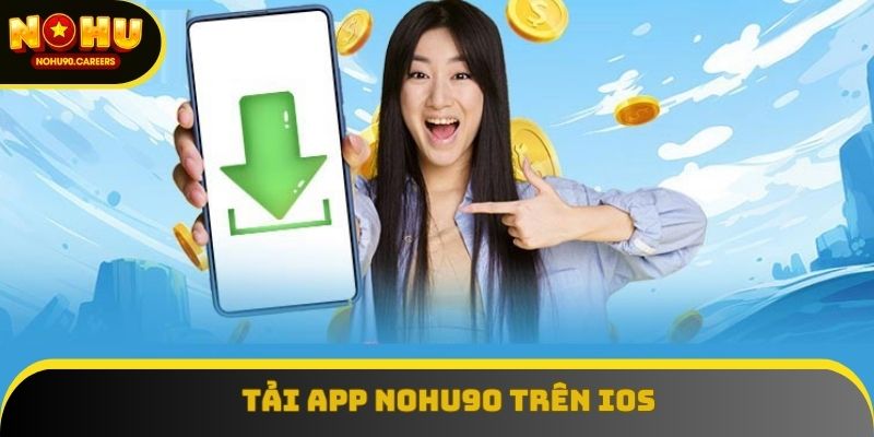 3 bước tải Nohu90 trên iOS cực dễ cho người mới